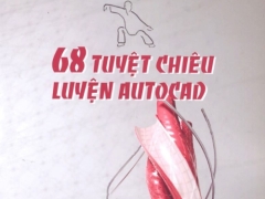 FIle tài liệu sử dụng autocad 68 tuyệt chiêu kỹ thuật mẹo hữu ích