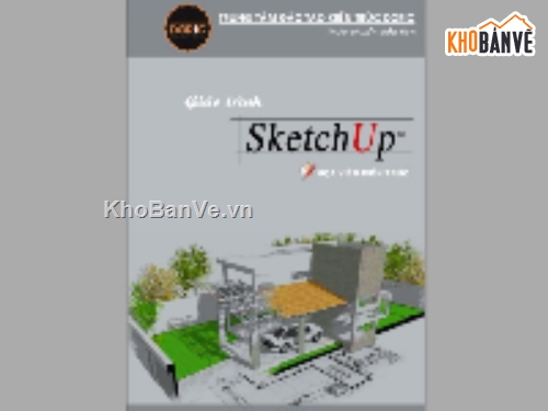 giáo trình sketchup,giáo trình hướng dẫn sử dụng phần mềm sketchup,giáo trình dạy sketchup,giáo trình sketchup từ cơ bản tới nâng cao