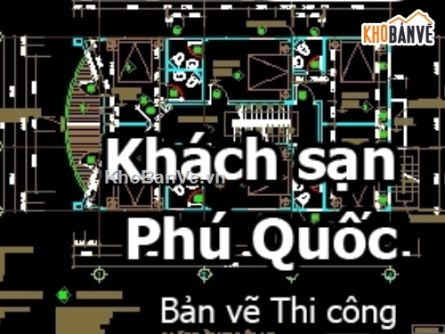 Bản vẽ,Bản vẽ autocad,khách sạn Phú Quốc,thi công khách sạn