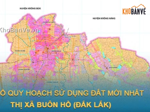 Quy hoạch sử dụng đất 2030,Quy hoạch sử dụng đất đến năm 2030,sử dụng đất Buôn Hồ tỉnh ĐẮK NÔNG