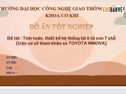 Tính toán thiết kế hệ thống lái ô tô con 7 chỗ,Bản vẽ cad  hệ thống lái ô tô con 7 chỗ,Đồ án  hệ thống lái ô tô con 7 chỗ,Luận án  hệ thống lái ô tô con 7 chỗ