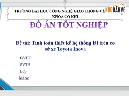 Tính toán thiết kế hệ thống lái Toyota Inova,Đồ án Tính toán thiết kế hệ thống lái Toyota Inova,Bản vẽ cad Tính toán thiết kế hệ thống lái Toyota,Luận án Tính toán thiết kế hệ thống lái Toyota Ino