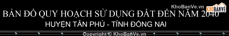 Quy hoạch giao thông,Quy hoạch tân phú đồng nai,quy hoạch sử dụng đất đồng nai