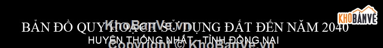 Quy hoạch,Quy hoạch giao thông,quy hoạch sử dụng đất đồng nai,file cad quy hoạch